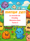 MANGA ZEN : Le monde de Chubby Monsta-chan Tome 3